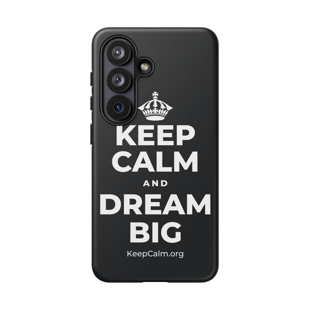 KEEP CALM AND DREAM BIG Phone Case (Dark)