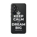 KEEP CALM AND DREAM BIG Phone Case (Dark)