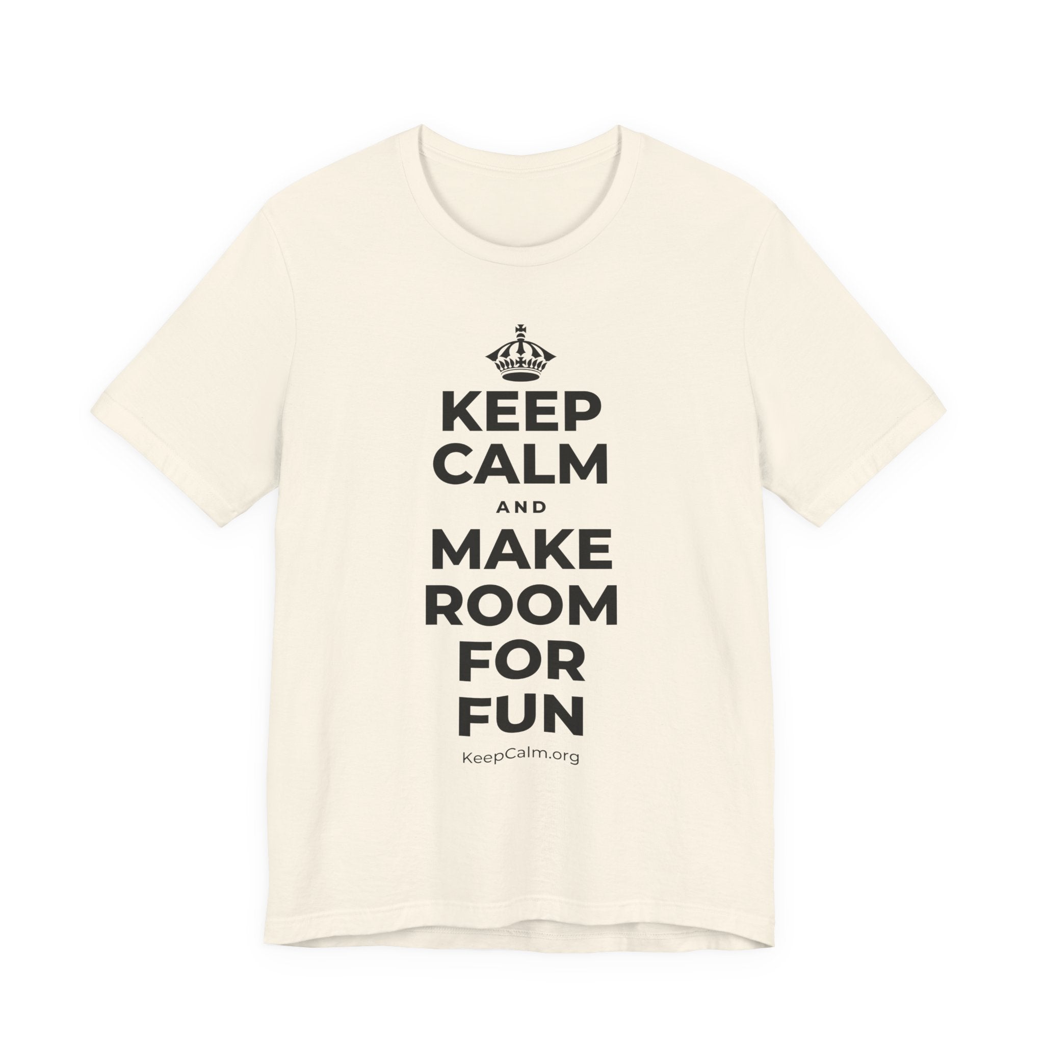 KEEP CALM AND MAKE ROOM FOR FUN T-Shirt (White–Asphalt)
