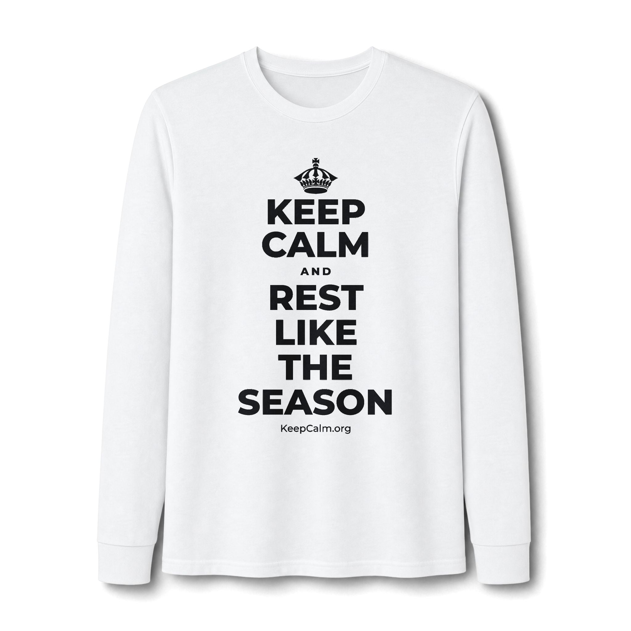 KEEP CALM AND REST LIKE THE SEASON Long Sleeve Tee