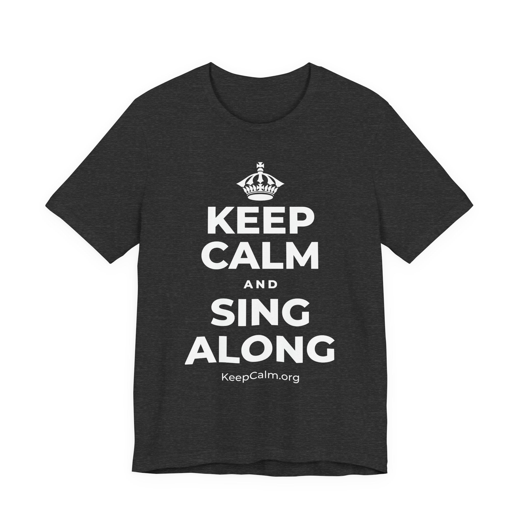 KEEP CALM AND SING ALONG T-Shirt (White–Asphalt)