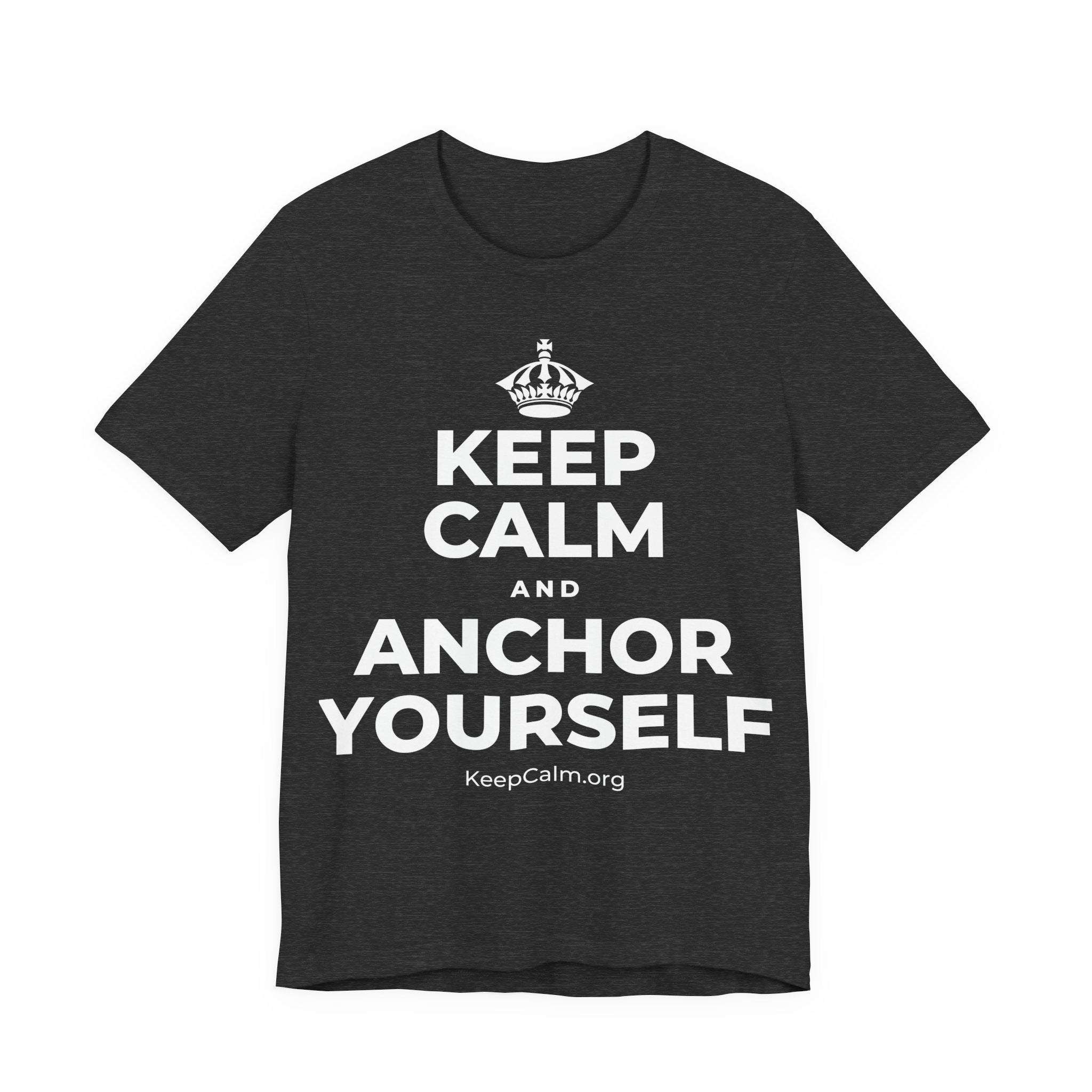 KEEP CALM AND ANCHOR YOURSELF T-Shirt (White–Asphalt)