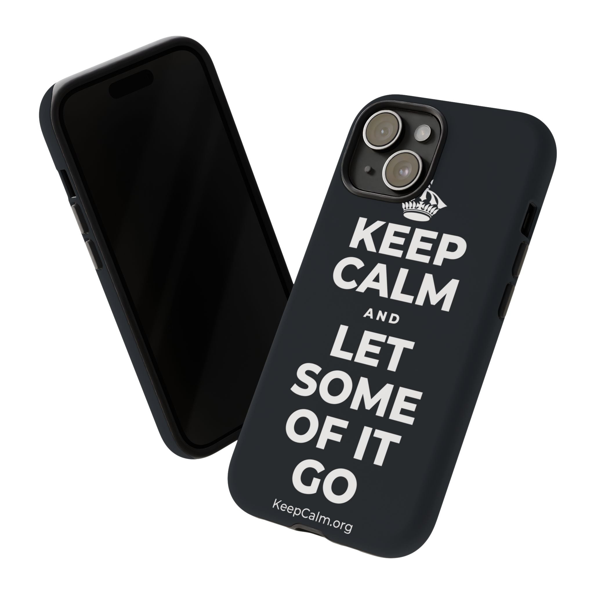 KEEP CALM AND LET SOME OF IT GO Phone Case (Dark)