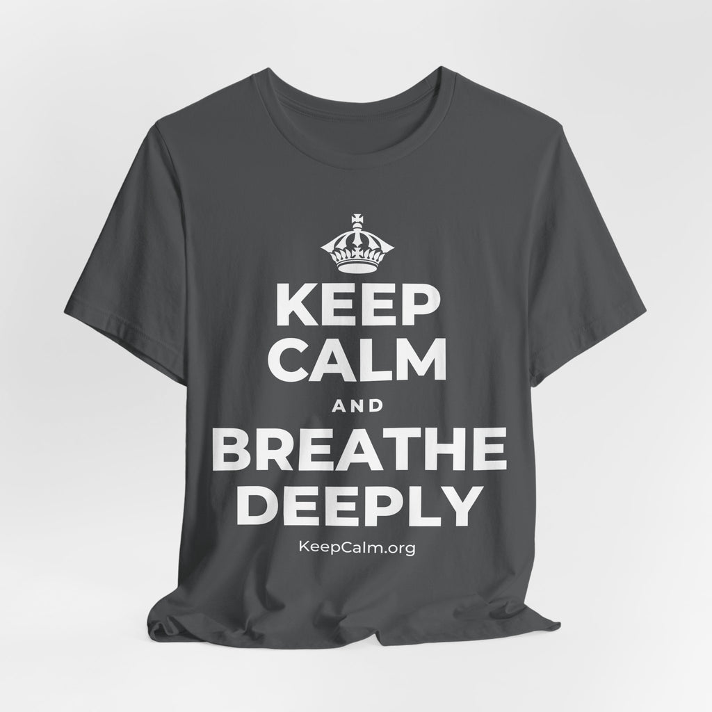 KEEP CALM AND BREATHE DEEPLY T-Shirt (White–Asphalt)
