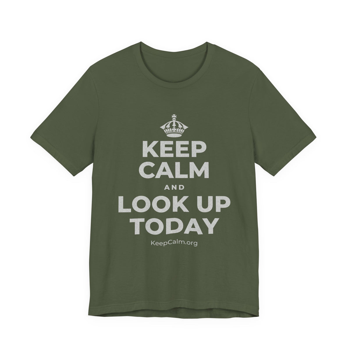 KEEP CALM AND LOOK UP TODAY T-Shirt (Military Green–Autumn)