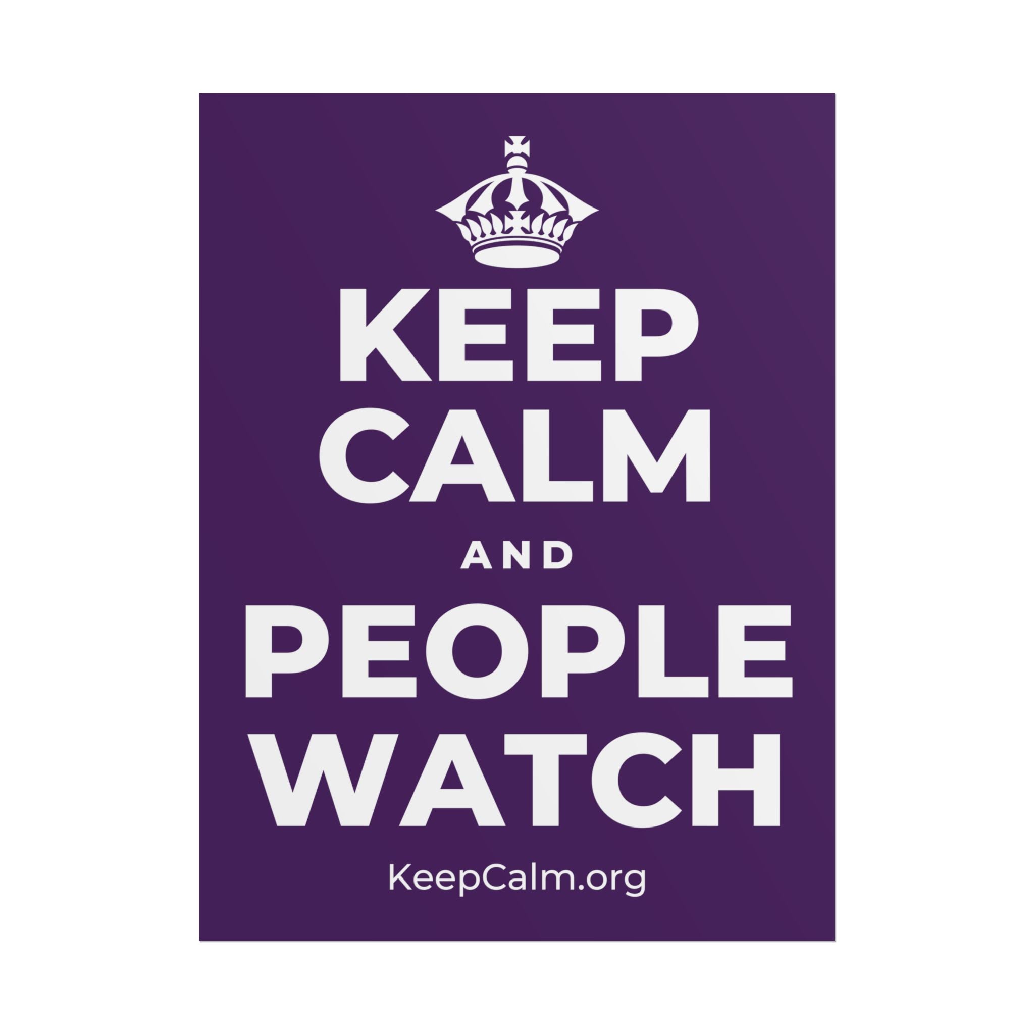 KEEP CALM AND PEOPLE WATCH Poster