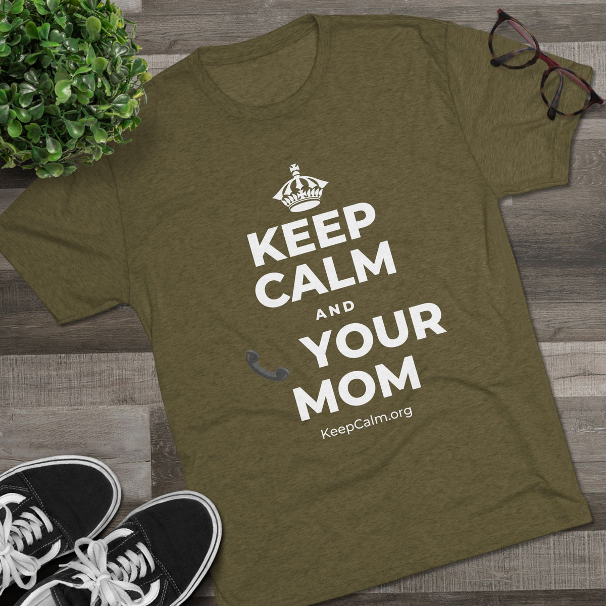 KEEP CALM AND 📞 YOUR MOM Tri-Blend Tee