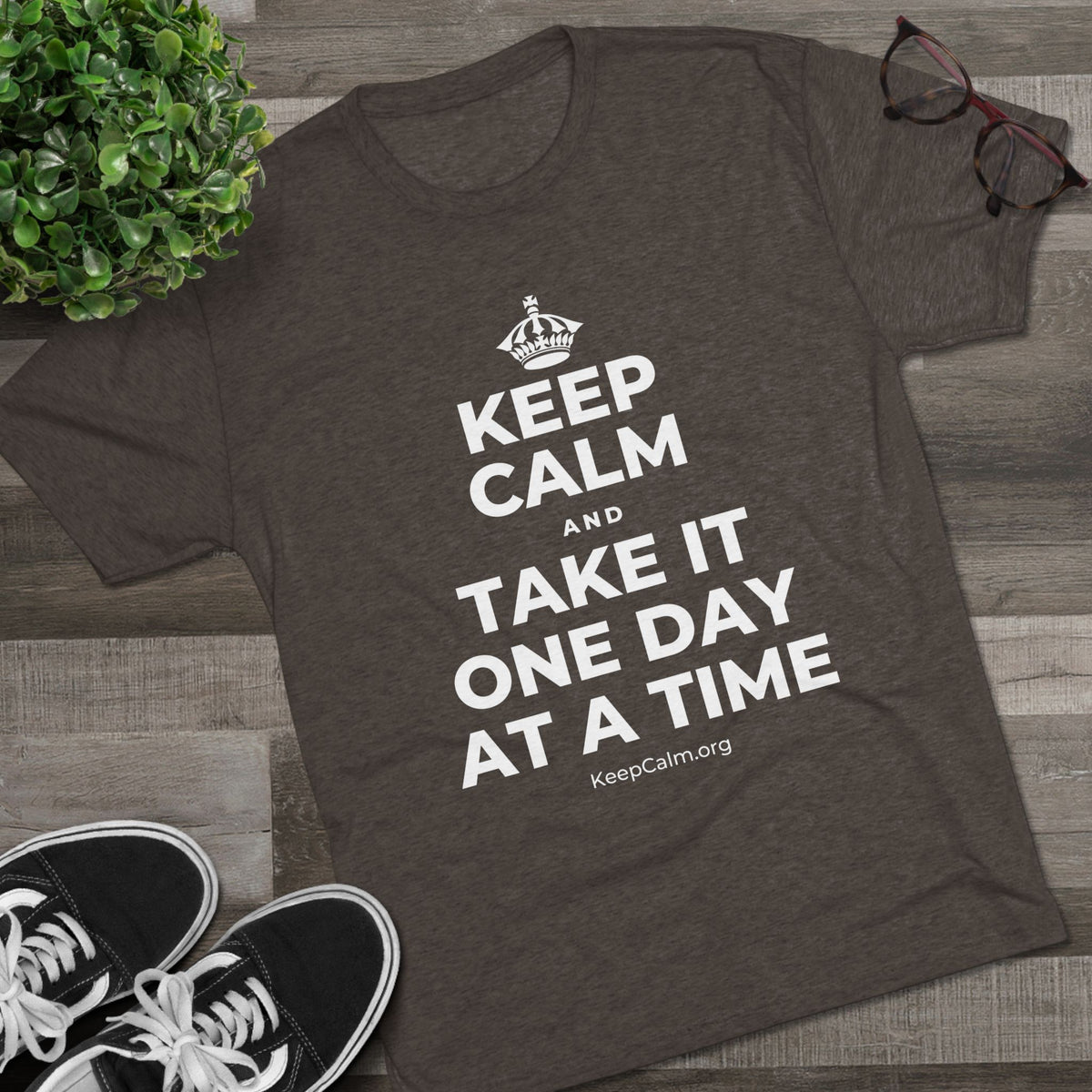 KEEP CALM AND TAKE IT ONE DAY AT A TIME Tri-Blend Tee