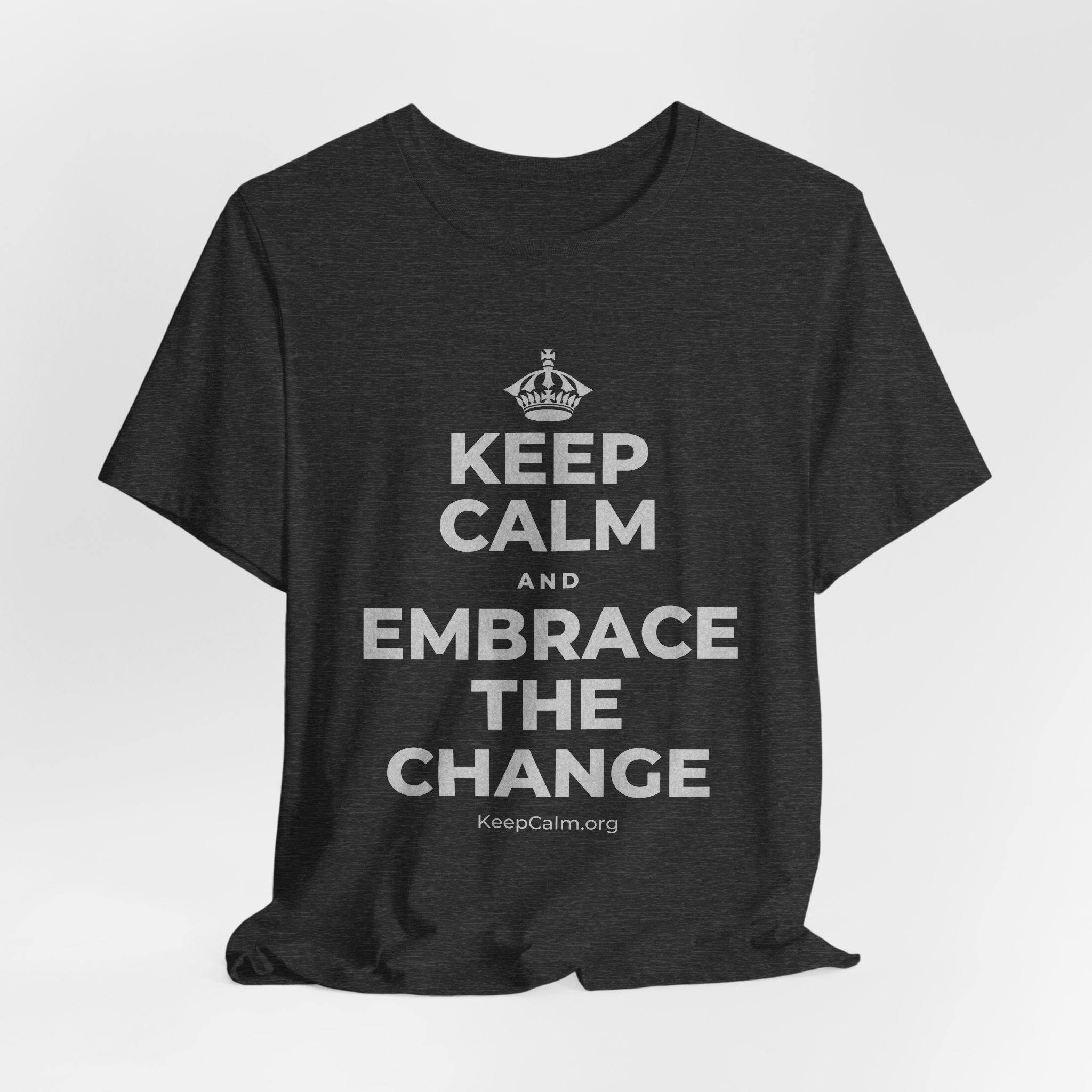 KEEP CALM AND EMBRACE THE CHANGE T-Shirt (White–Asphalt)