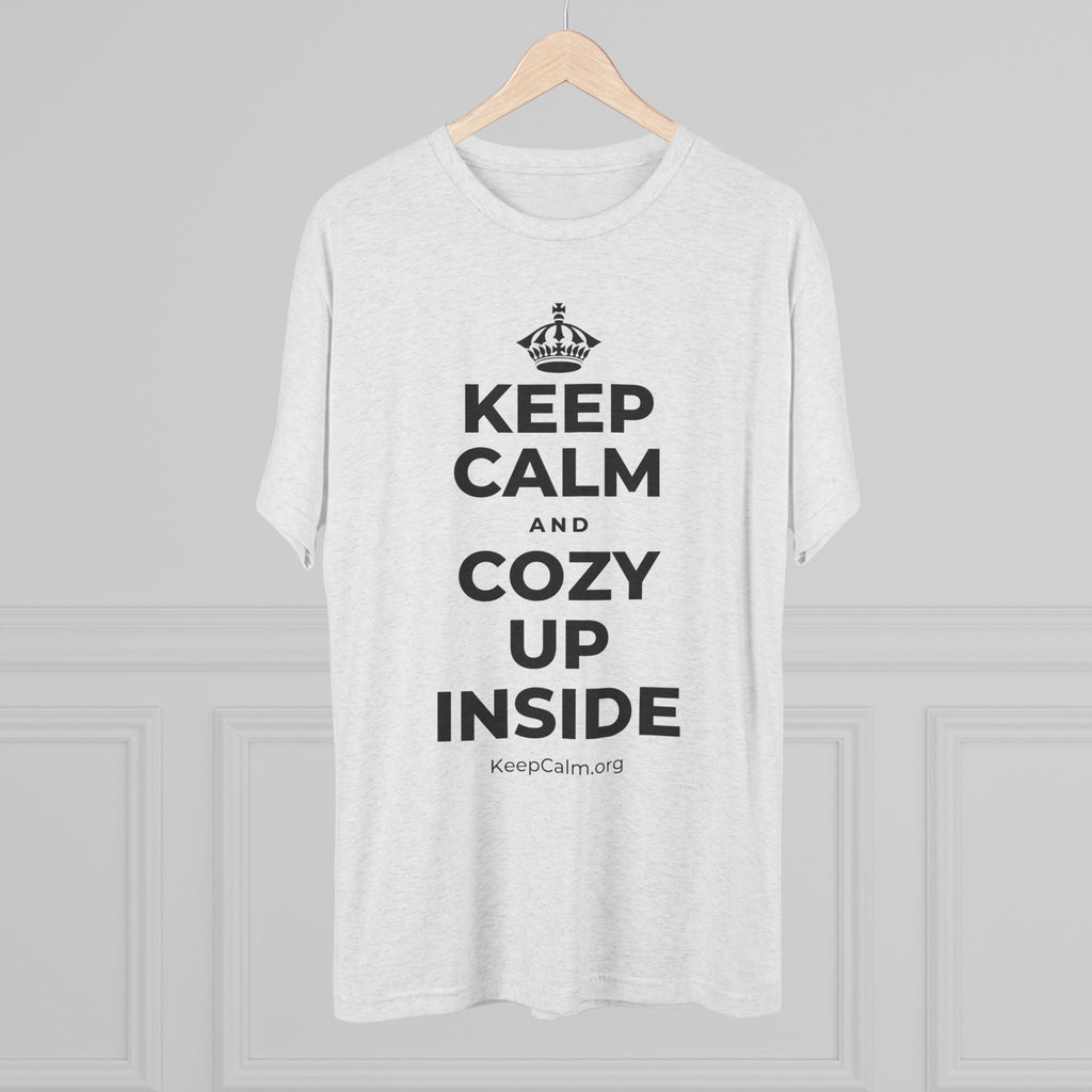 KEEP CALM AND COZY UP INSIDE Tri-Blend Tee