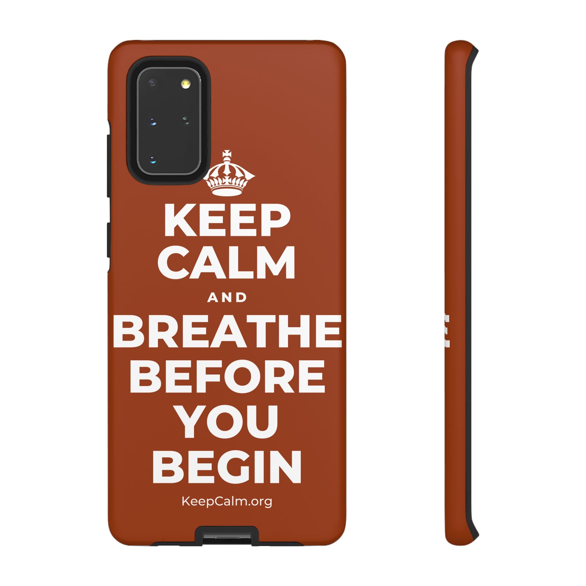 KEEP CALM AND BREATHE BEFORE YOU BEGIN Phone Case