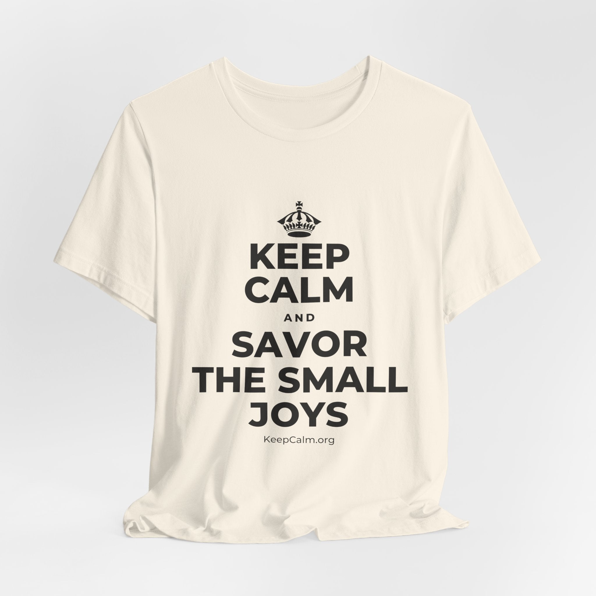 KEEP CALM AND SAVOR THE SMALL JOYS T-Shirt (White–Asphalt)