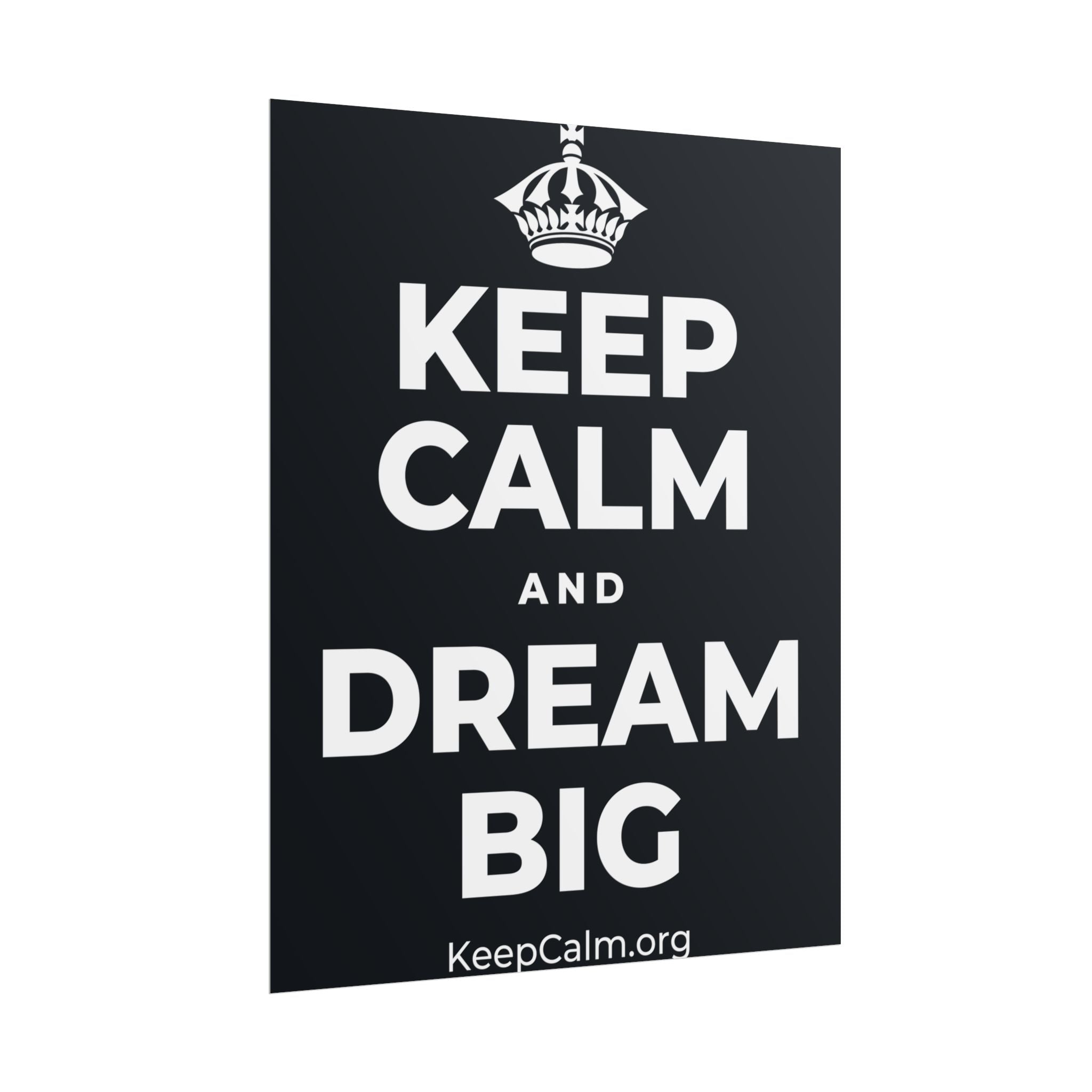 KEEP CALM AND DREAM BIG Poster (Dark)