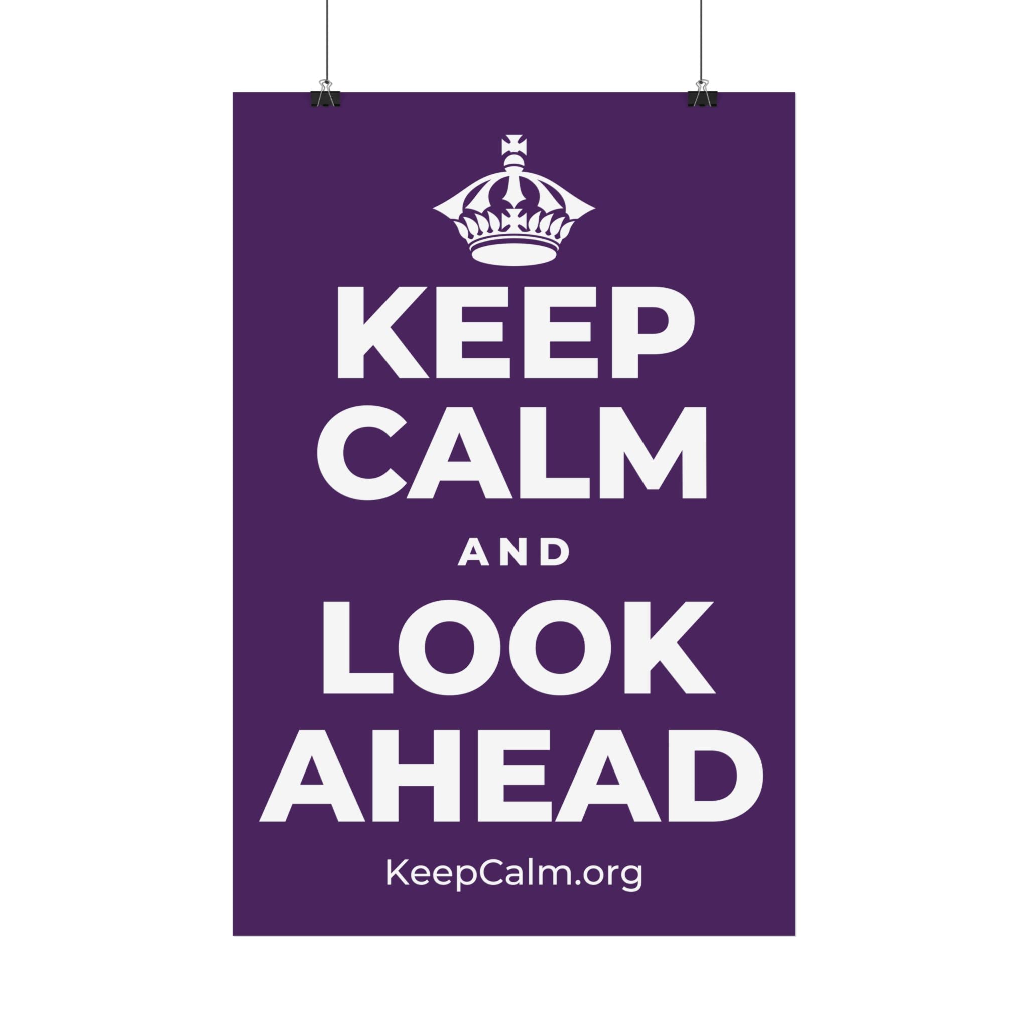 KEEP CALM AND LOOK AHEAD Satin Poster