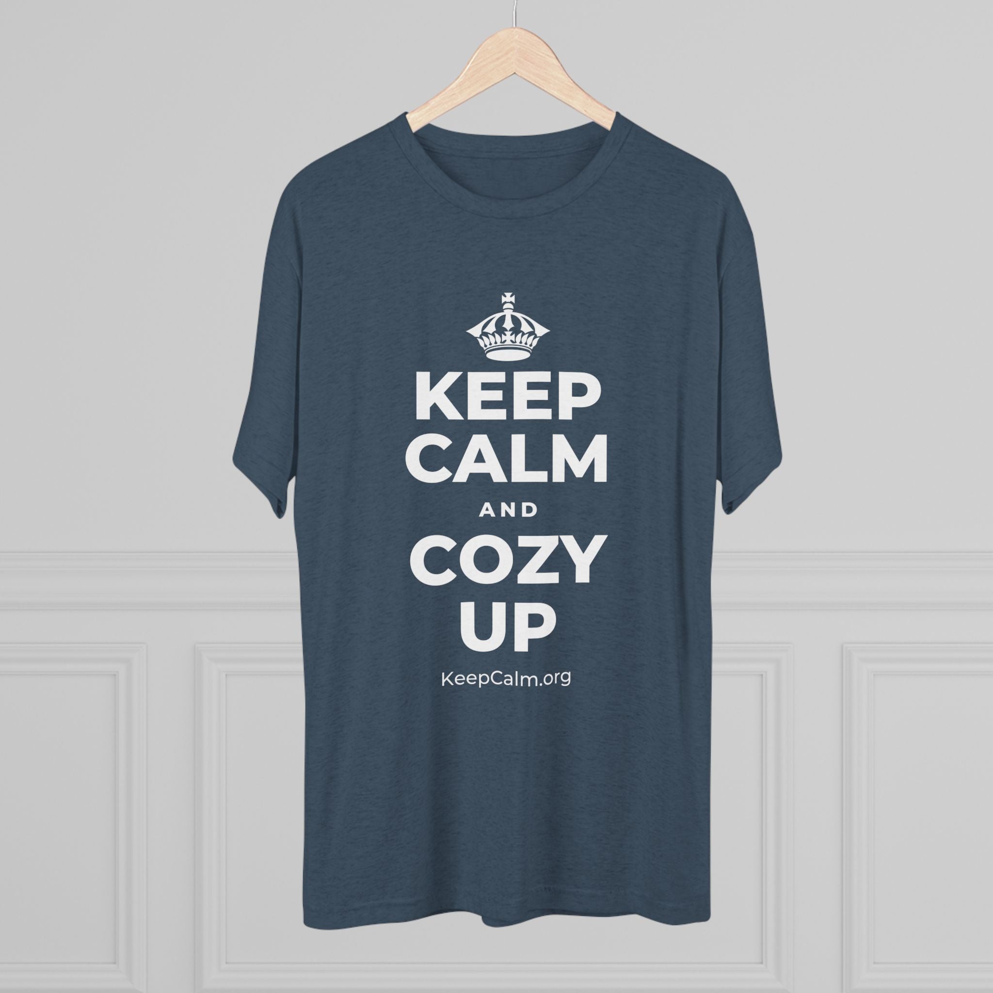 KEEP CALM AND COZY UP Tri-Blend Tee