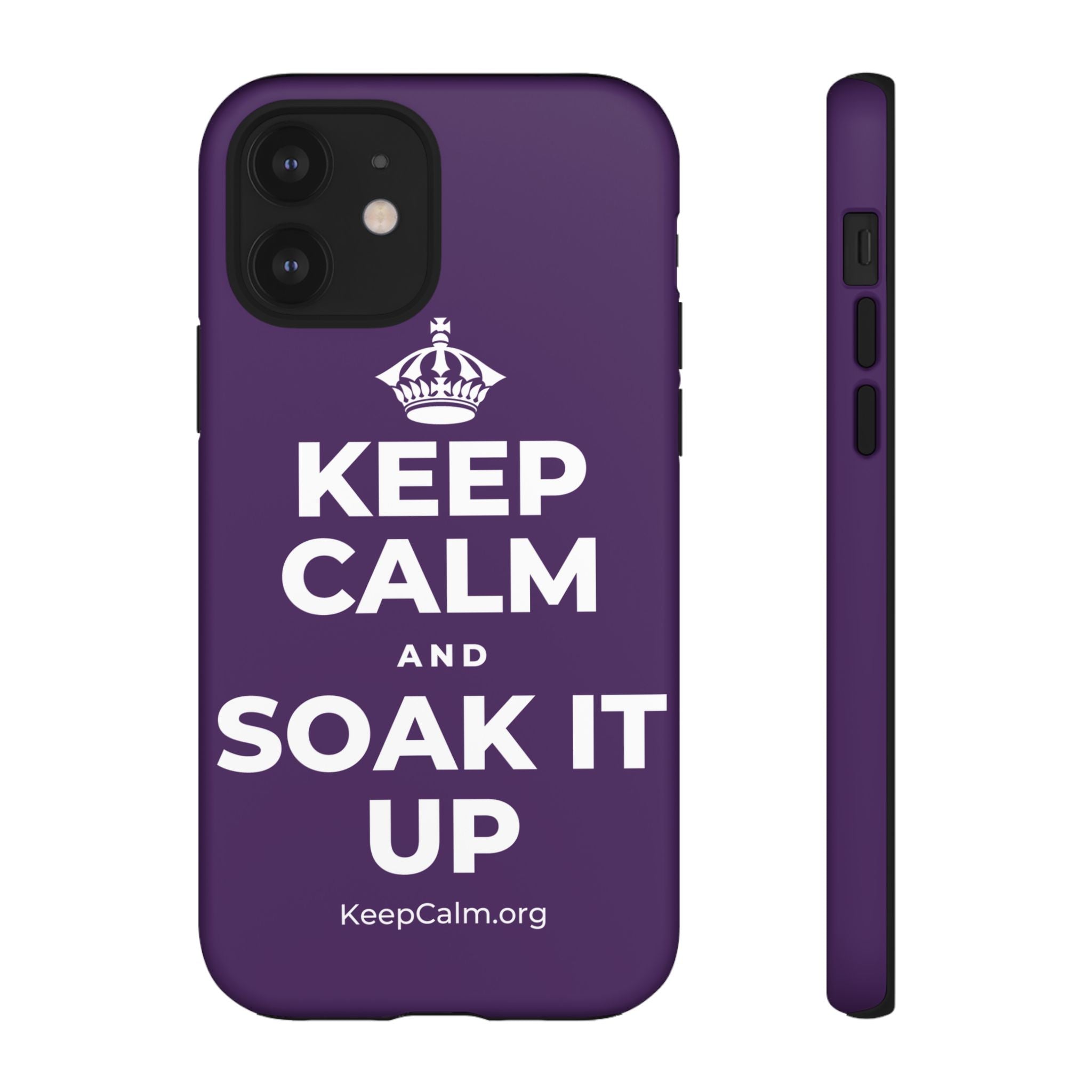 KEEP CALM AND SOAK IT UP Phone Case