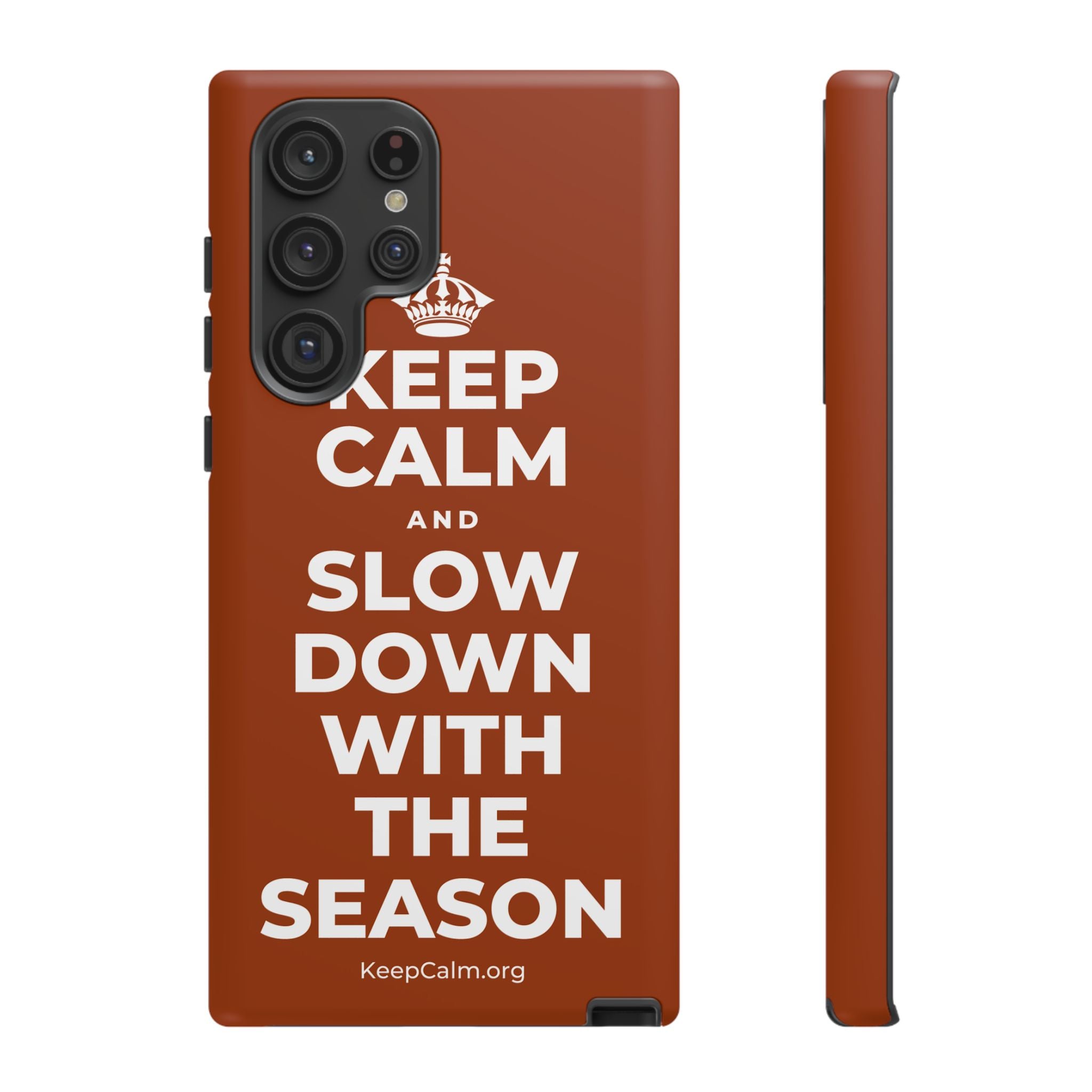 KEEP CALM AND SLOW DOWN WITH THE SEASON Phone Case