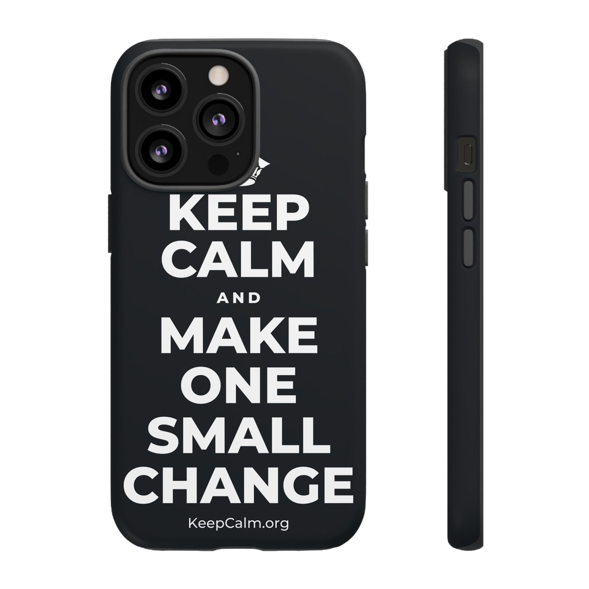 KEEP CALM AND MAKE ONE SMALL CHANGE Phone Case (Dark)