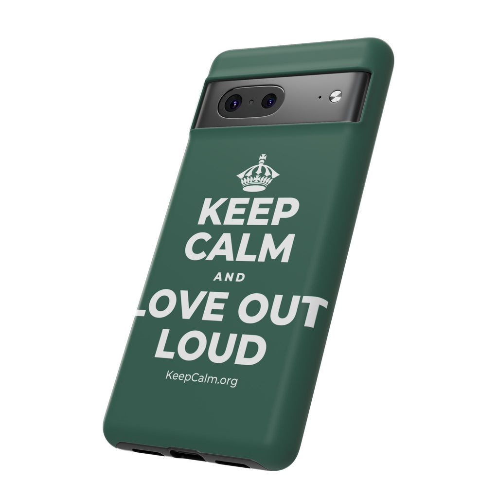 KEEP CALM AND LOVE OUT LOUD Phone Case