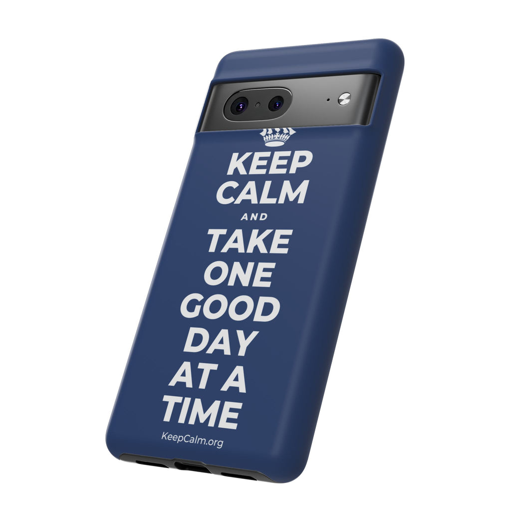 KEEP CALM AND TAKE ONE GOOD DAY AT A TIME Phone Case