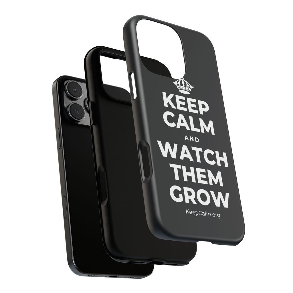 KEEP CALM AND WATCH THEM GROW Phone Case (Dark)
