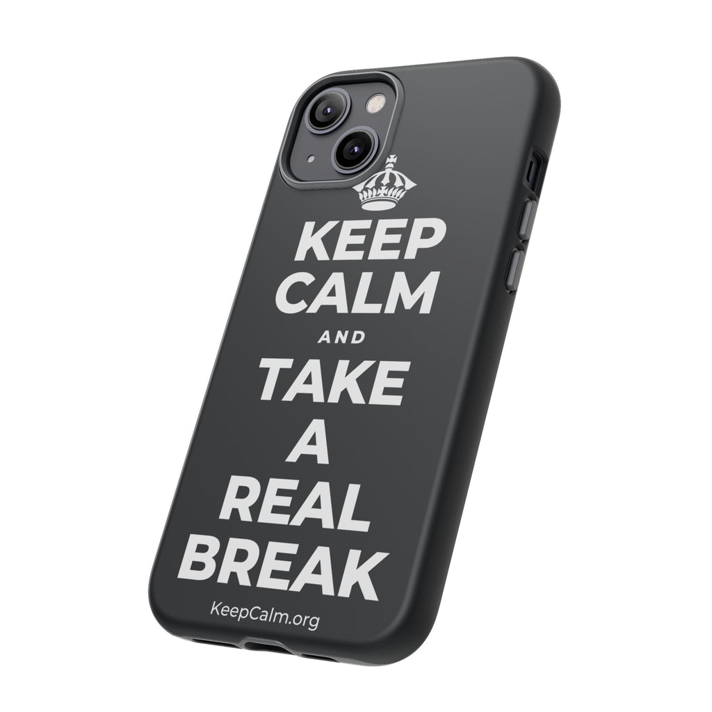 KEEP CALM AND TAKE A REAL BREAK Phone Case (Dark)