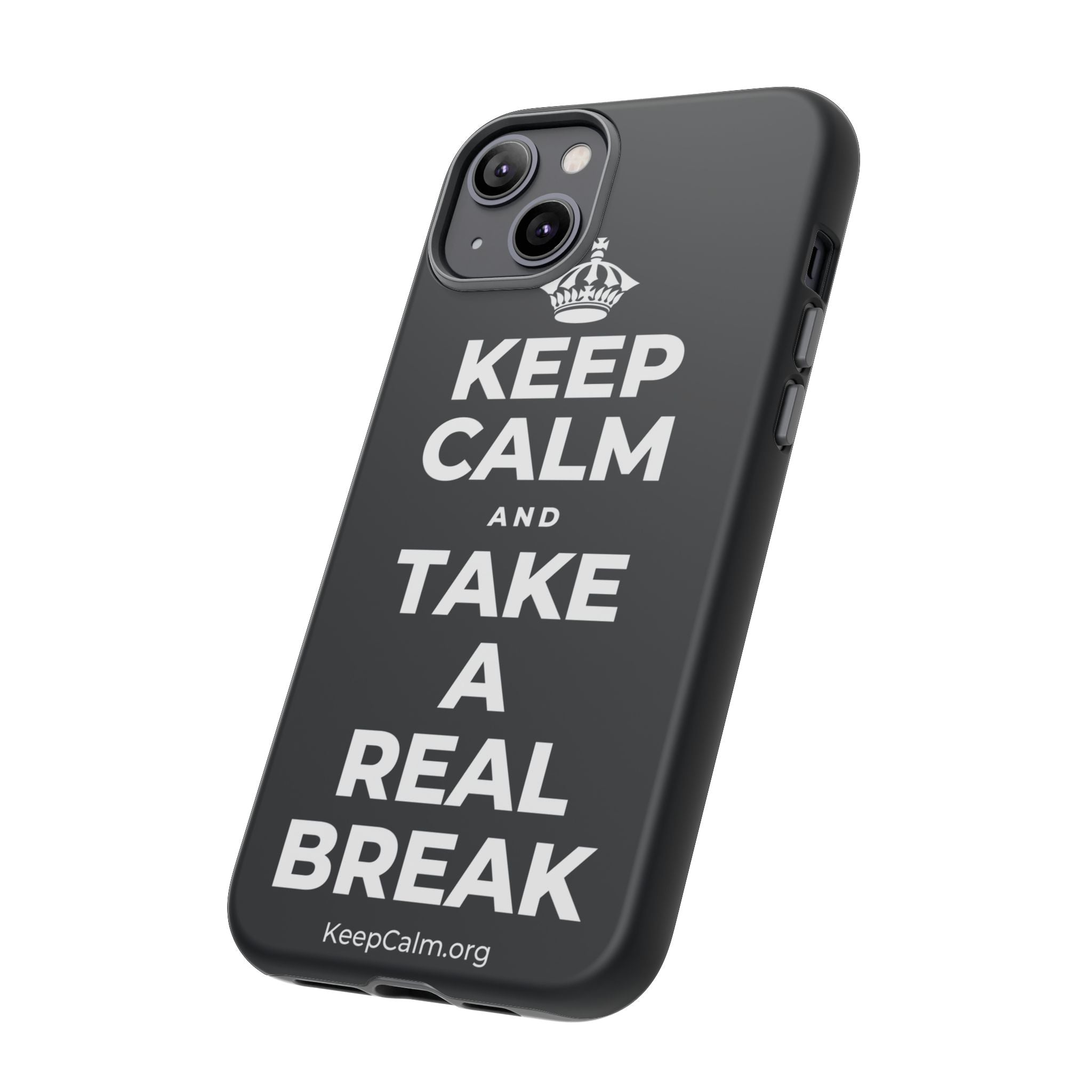 KEEP CALM AND TAKE A REAL BREAK Phone Case (Dark)