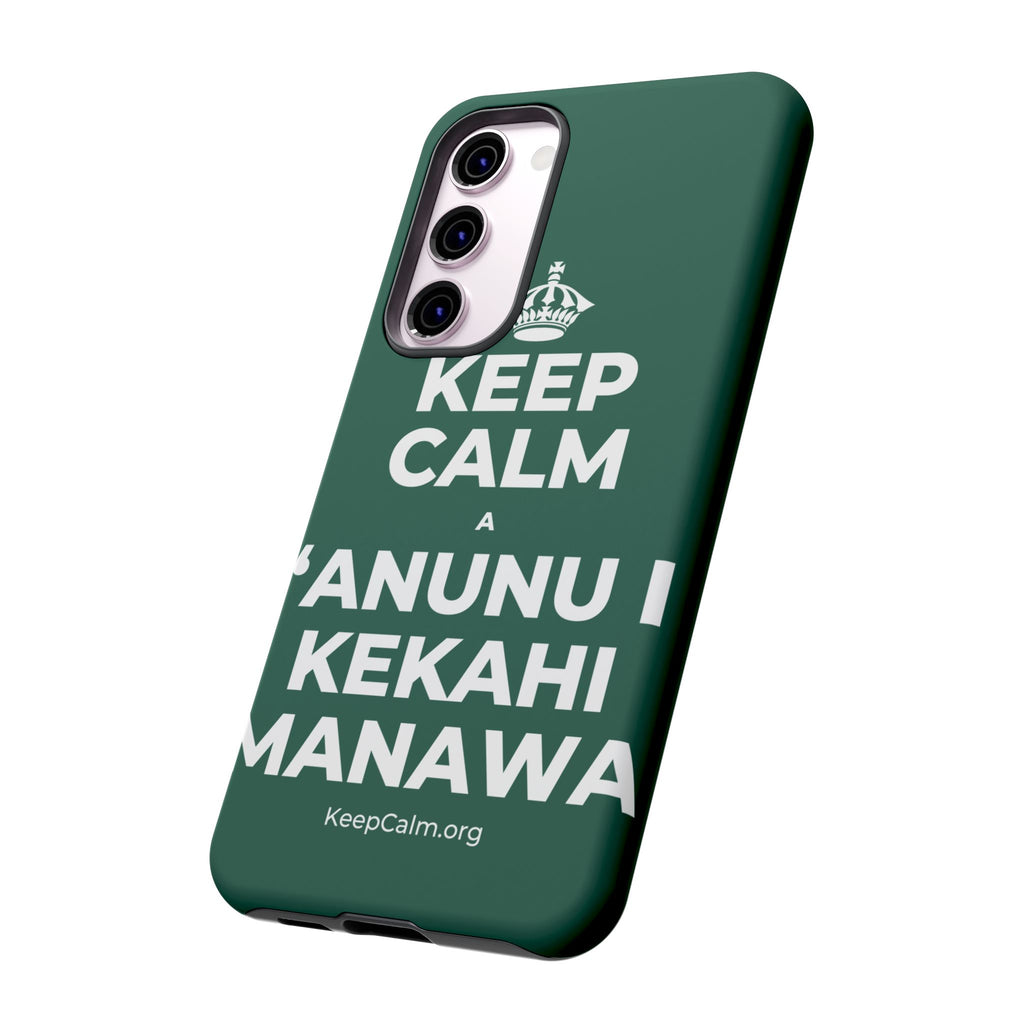 KEEP CALM A ʻANUNU I KEKAHI MANAWA Phone Case
