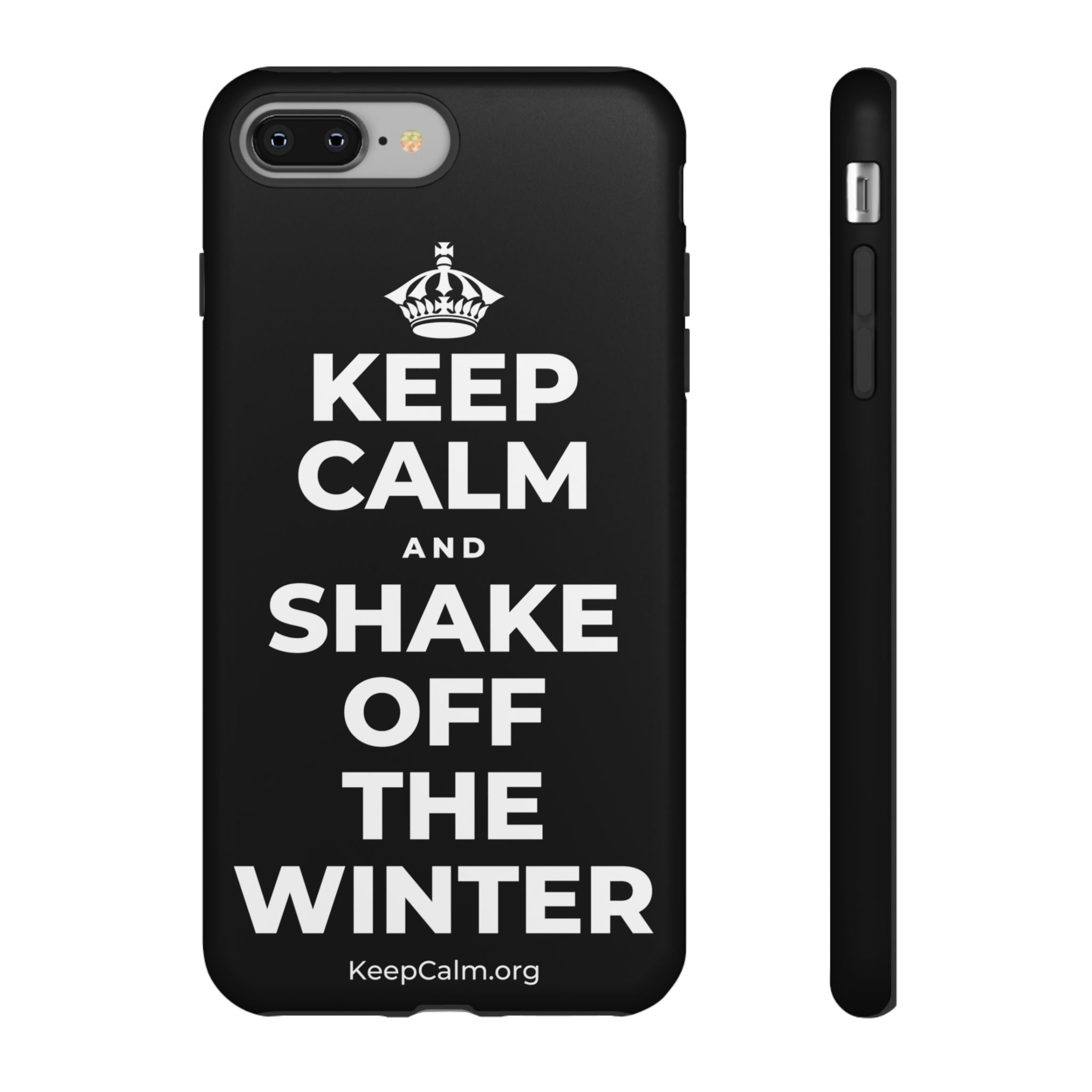 KEEP CALM AND SHAKE OFF THE WINTER Phone Case