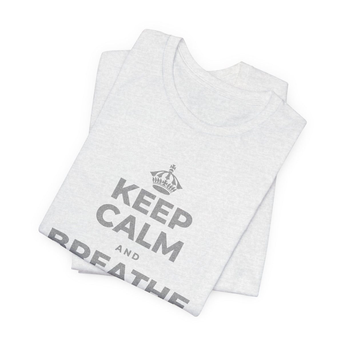 KEEP CALM AND BREATHE BEFORE YOU BEGIN T-Shirt (Soft Cream–Heather Mauve)