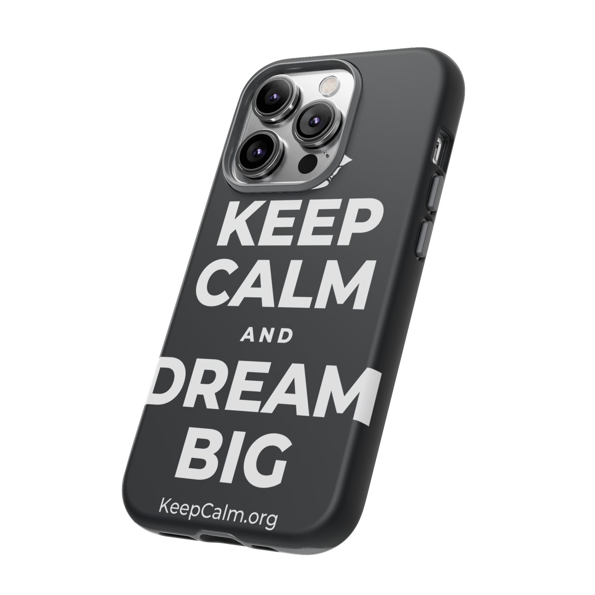 KEEP CALM AND DREAM BIG Phone Case (Dark)