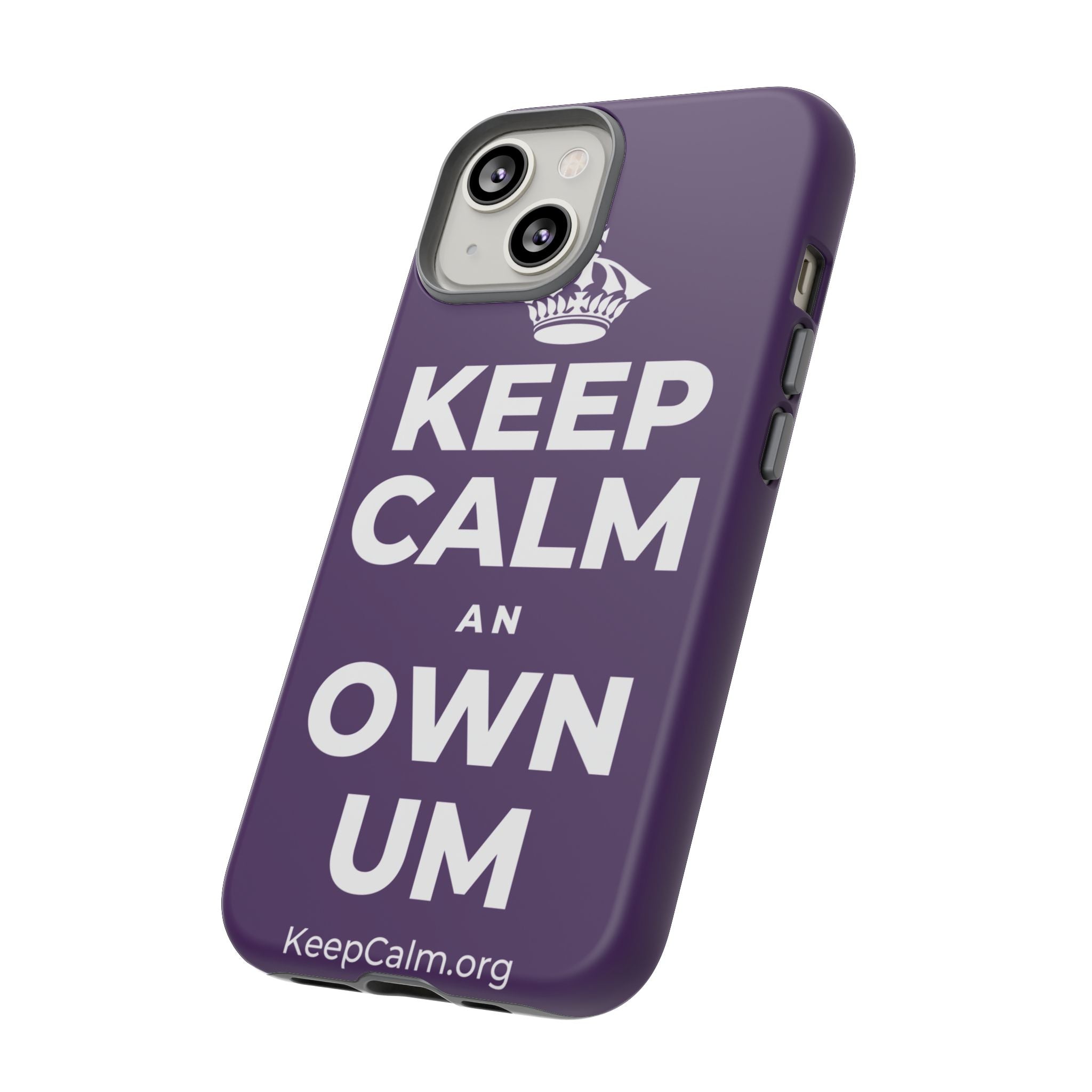 KEEP CALM AN OWN UM Phone Case