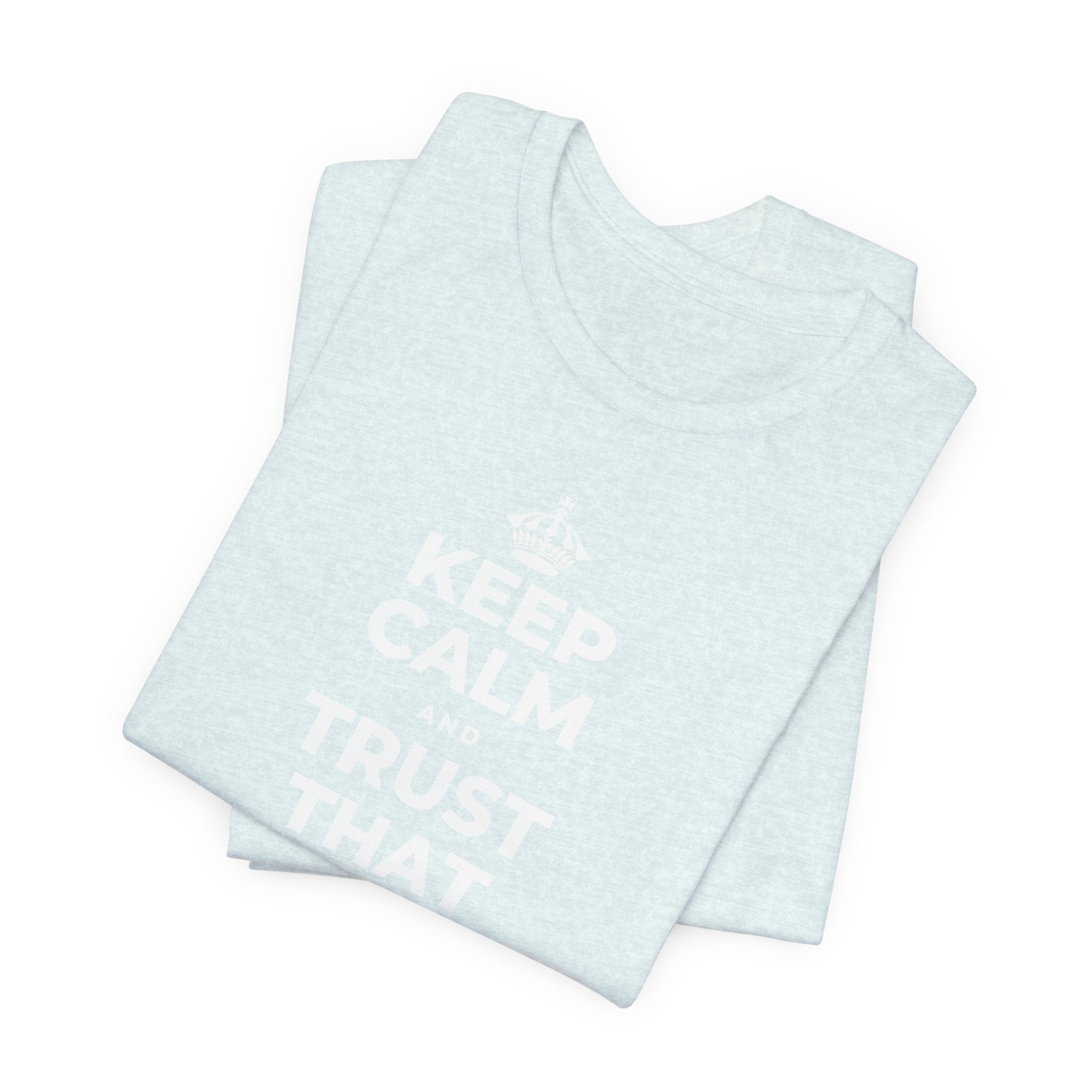 KEEP CALM AND TRUST THAT YOU'RE DOING YOUR BEST T-Shirt (Soft Cream–Heather Mauve)