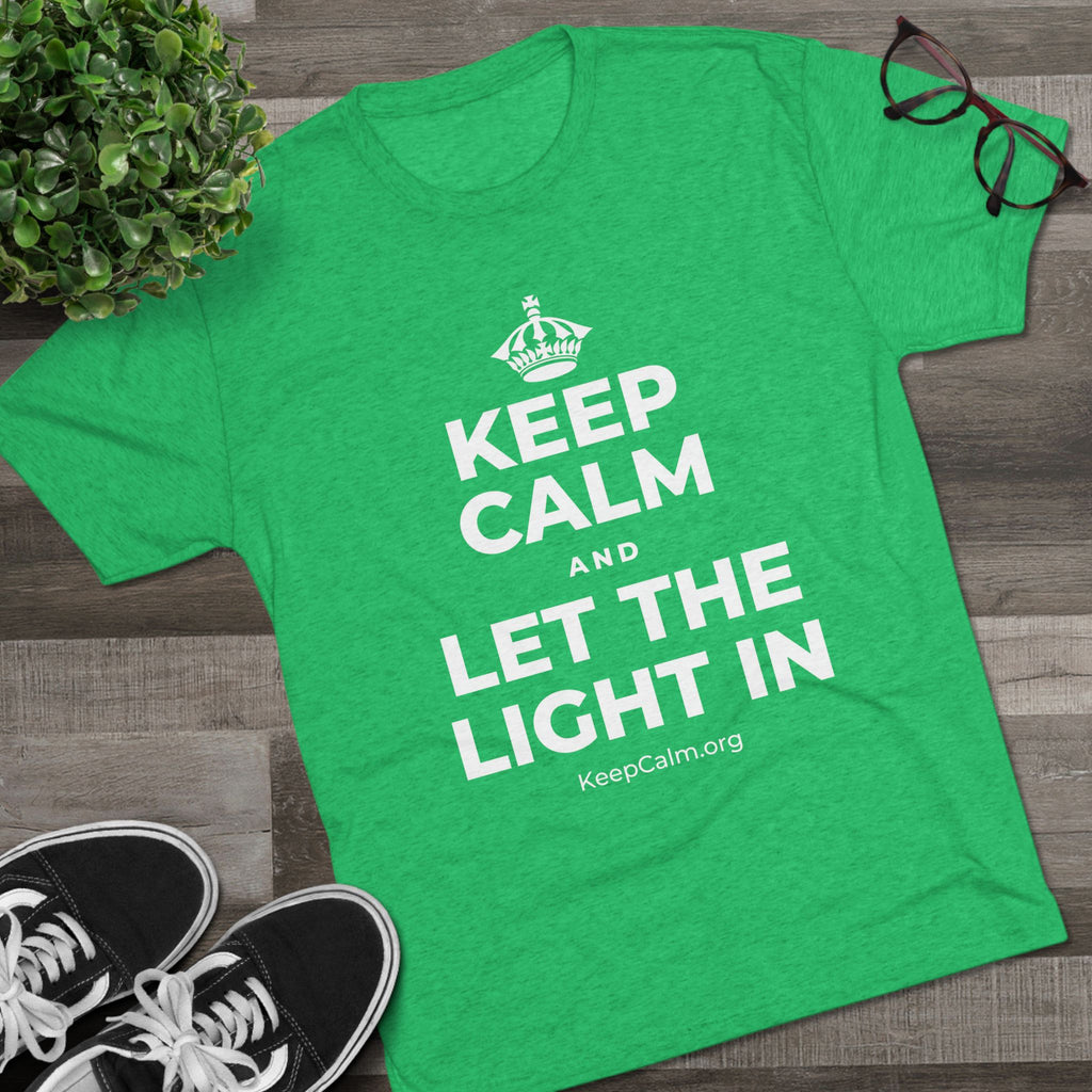 KEEP CALM AND LET THE LIGHT IN Tri-Blend Tee