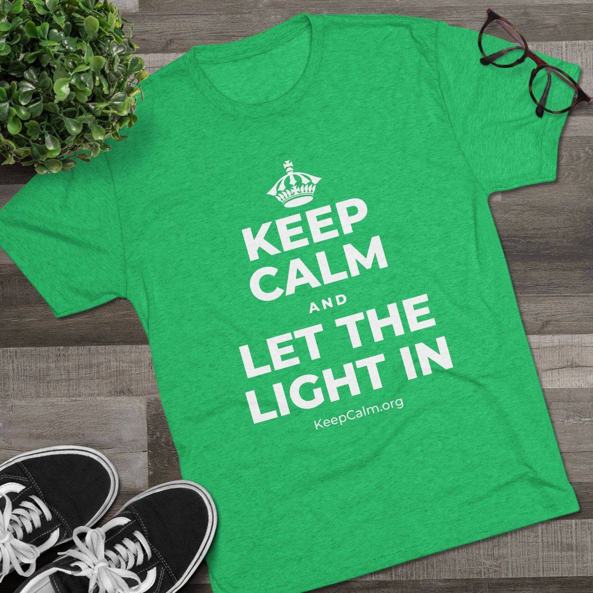 KEEP CALM AND LET THE LIGHT IN Tri-Blend Tee