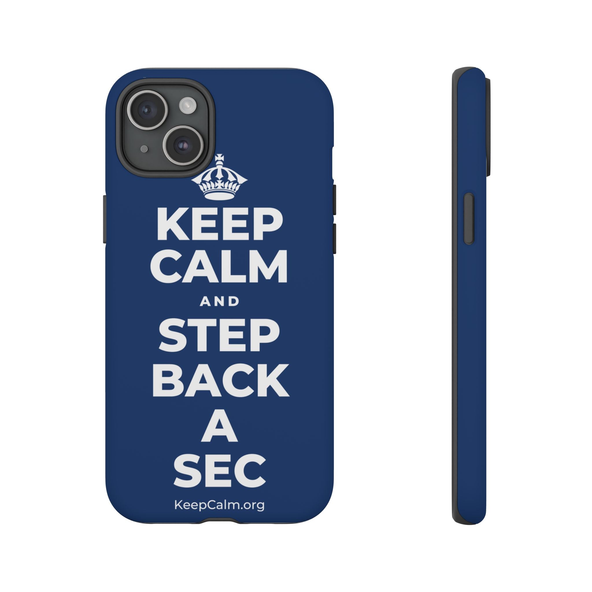 KEEP CALM AND STEP BACK A SEC Phone Case