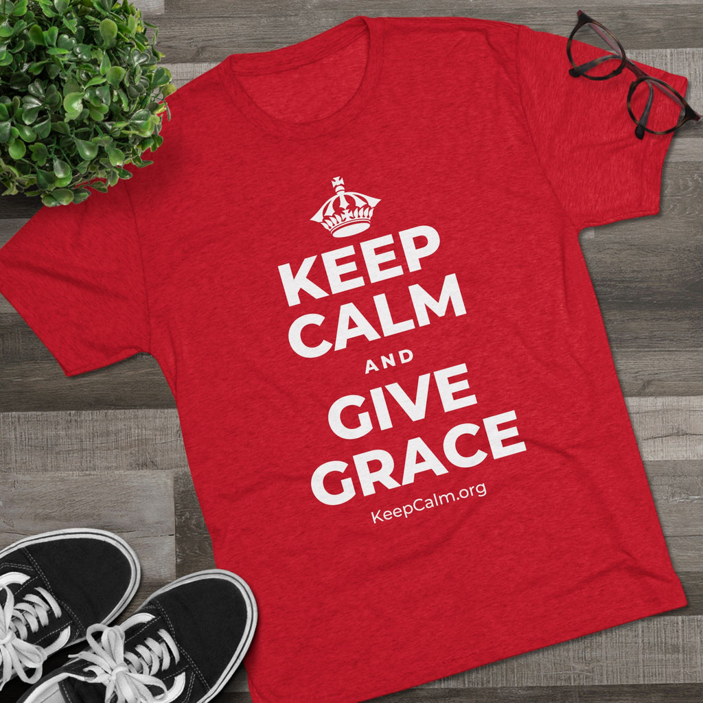 KEEP CALM AND GIVE GRACE Tri-Blend Tee