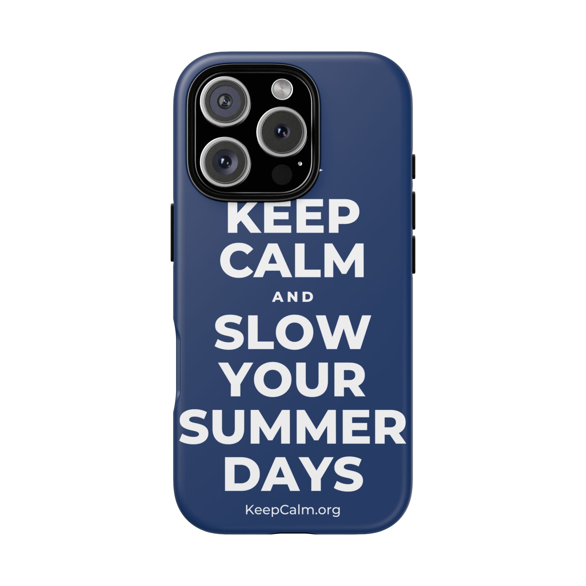 KEEP CALM AND SLOW YOUR SUMMER DAYS Phone Case