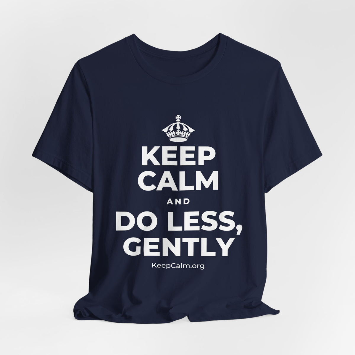KEEP CALM AND DO LESS, GENTLY T-Shirt (White–Asphalt)
