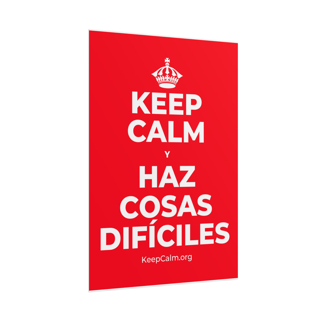 KEEP CALM Y HAZ COSAS DIFÍCILES Poster