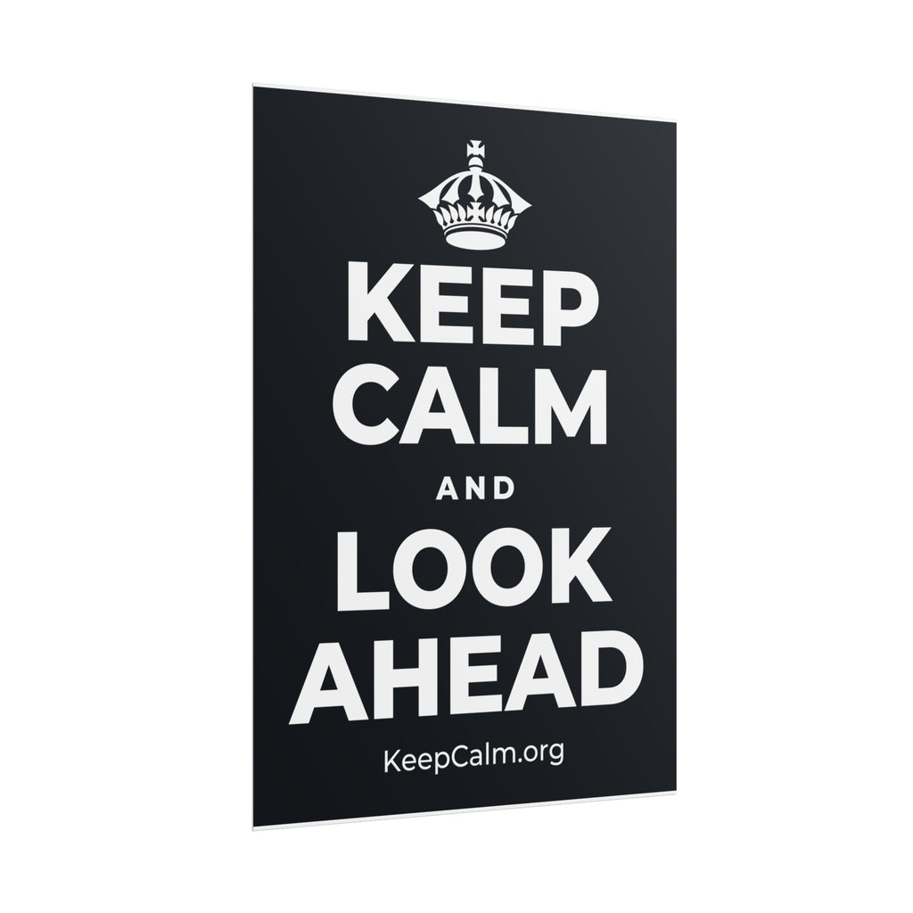KEEP CALM AND LOOK AHEAD Poster (Dark)