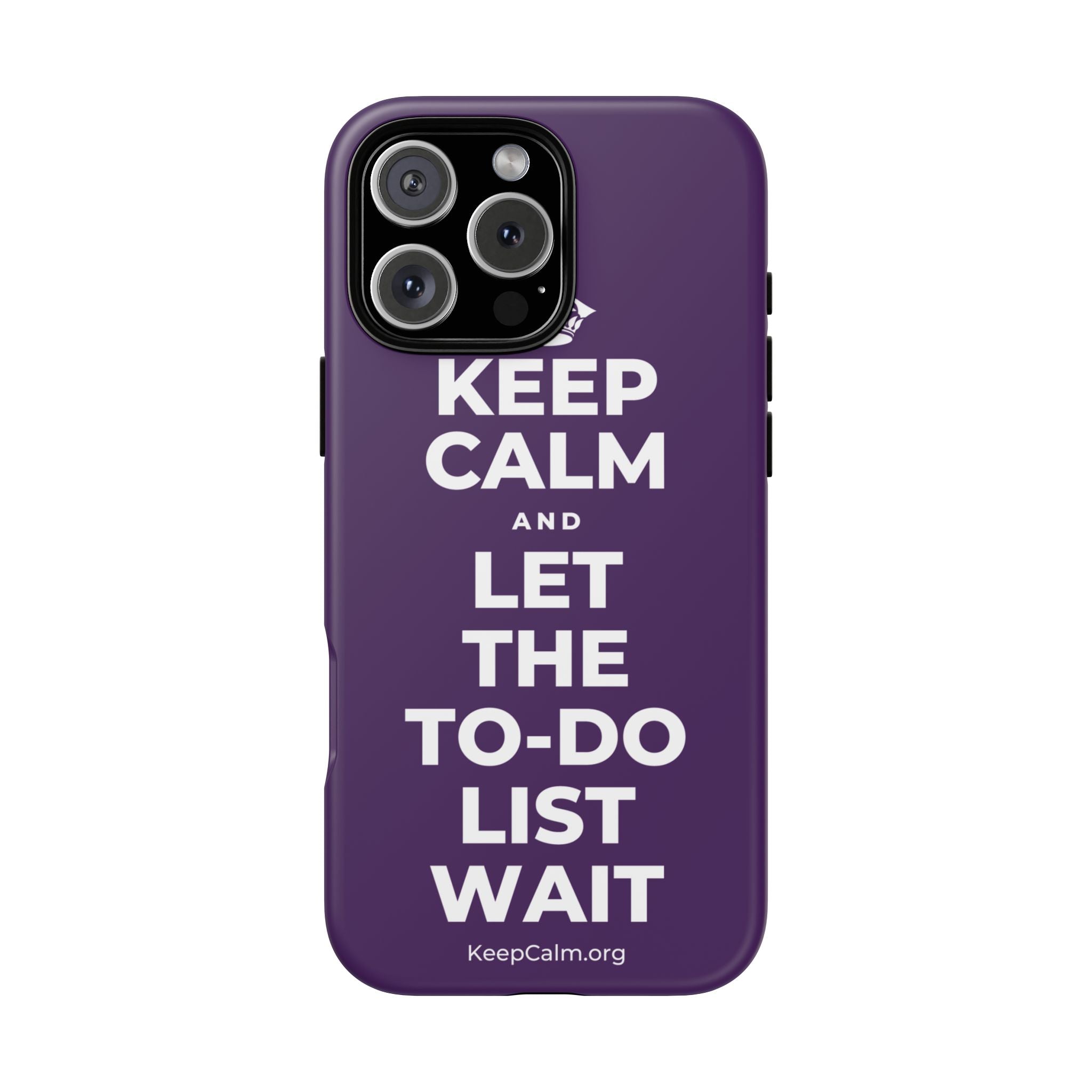 KEEP CALM AND LET THE TO-DO LIST WAIT Phone Case