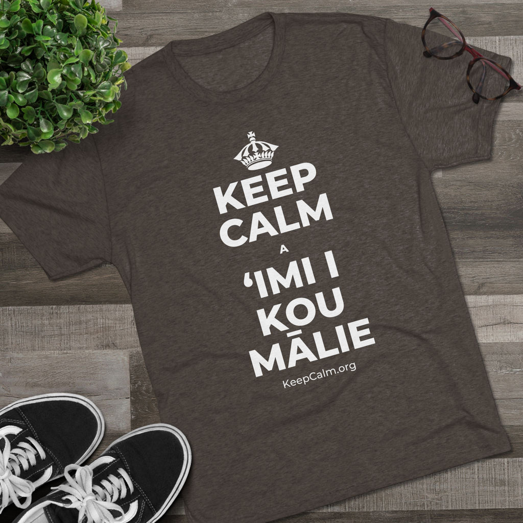 KEEP CALM A ʻIMI I KOU MĀLIE Tri-Blend Tee