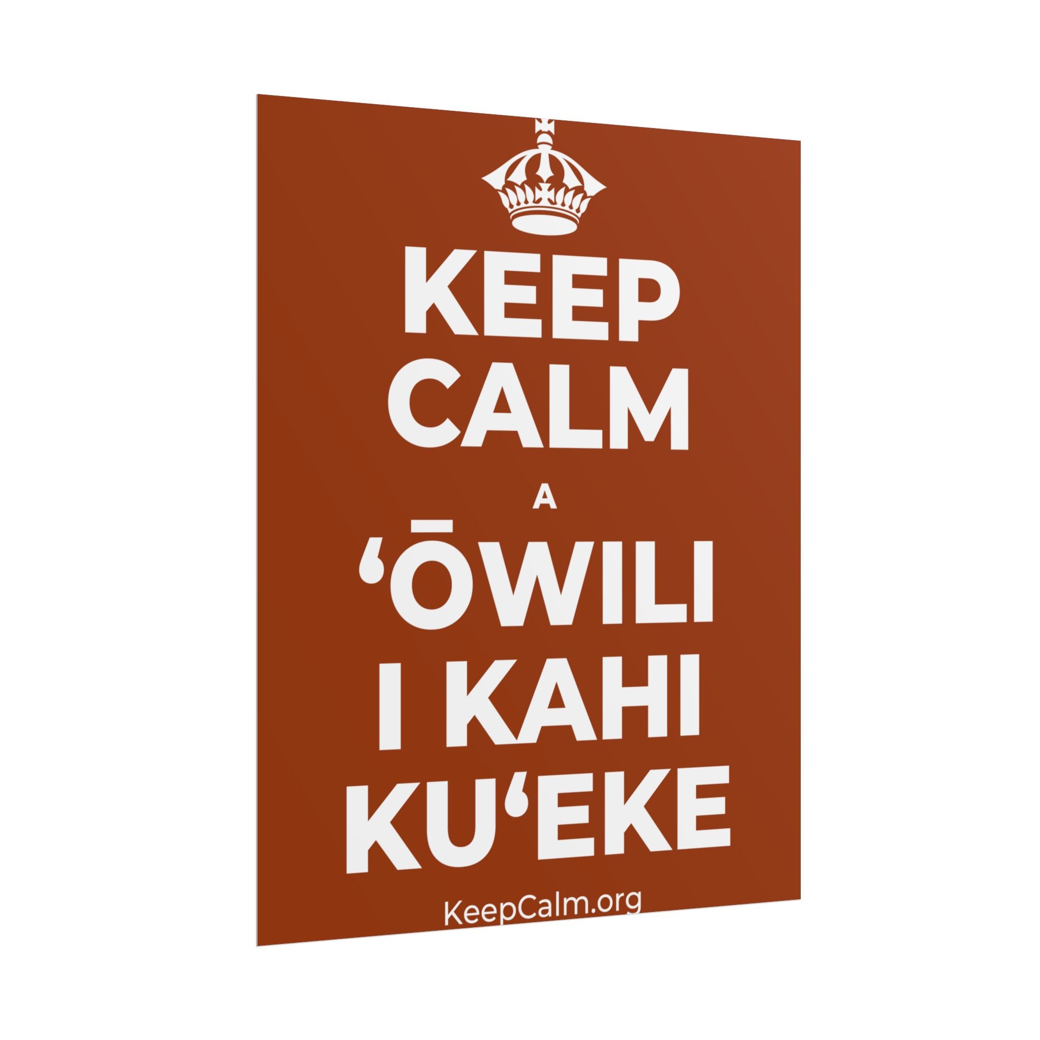 KEEP CALM A ʻŌWILI I KAHI KUʻEKE Poster