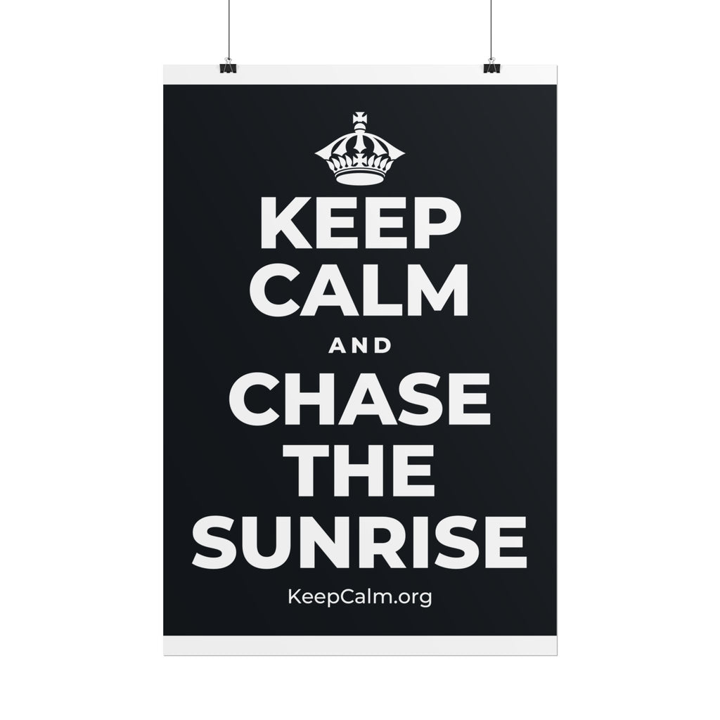 KEEP CALM AND CHASE THE SUNRISE Poster (Dark)