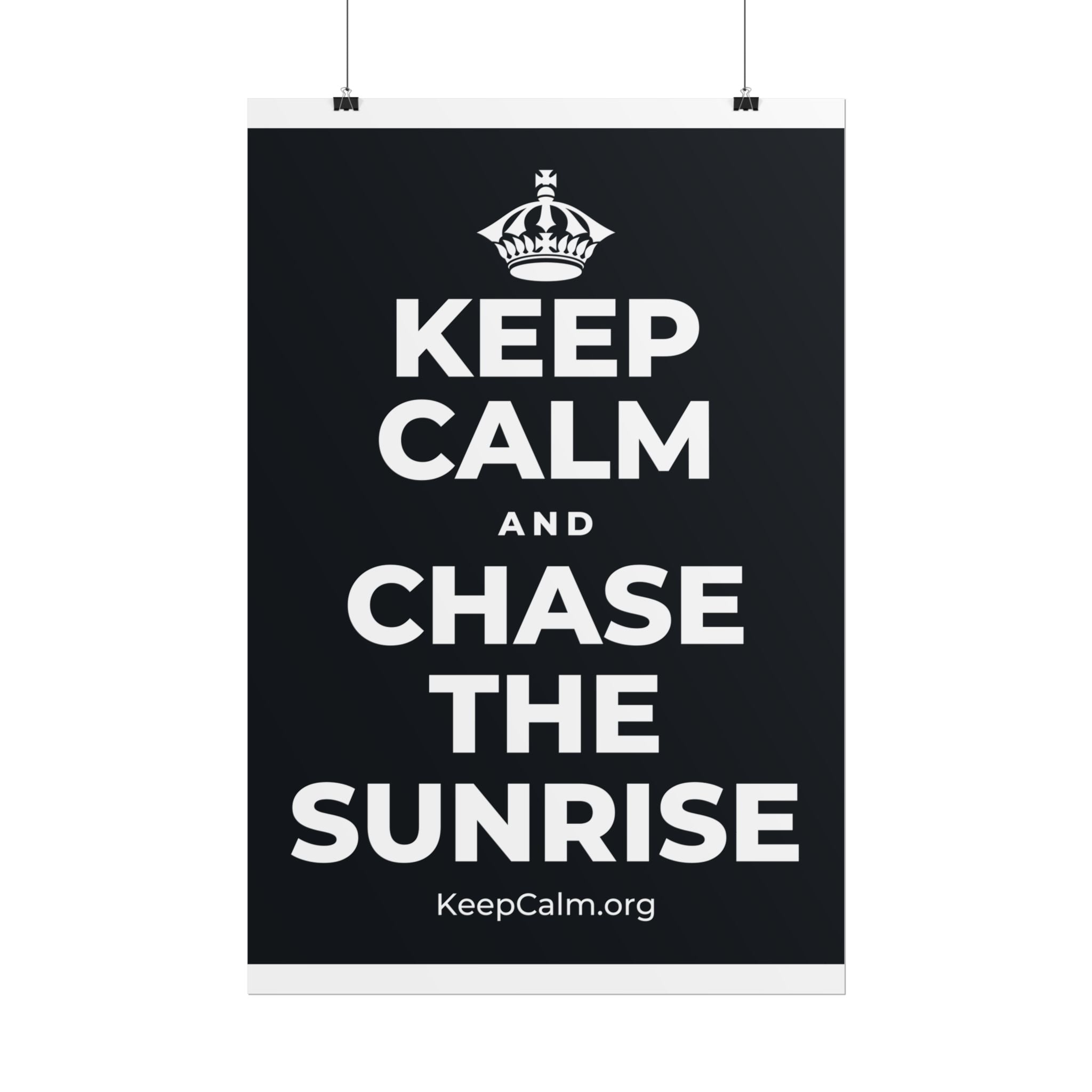 KEEP CALM AND CHASE THE SUNRISE Poster (Dark)