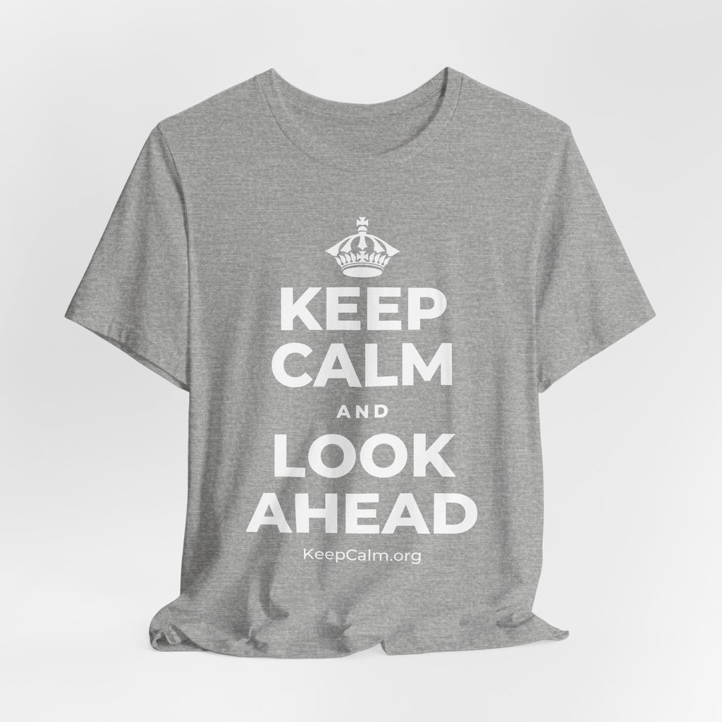 KEEP CALM AND LOOK AHEAD T-Shirt (White–Asphalt)