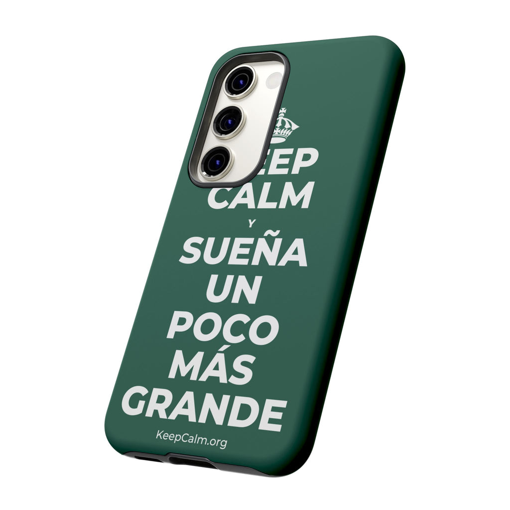 KEEP CALM Y SUEÑA UN POCO MÁS GRANDE Phone Case