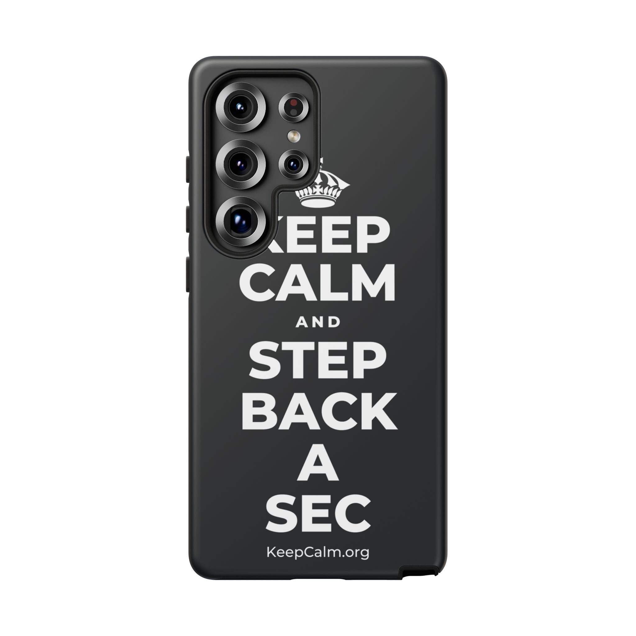 KEEP CALM AND STEP BACK A SEC Phone Case (Dark)
