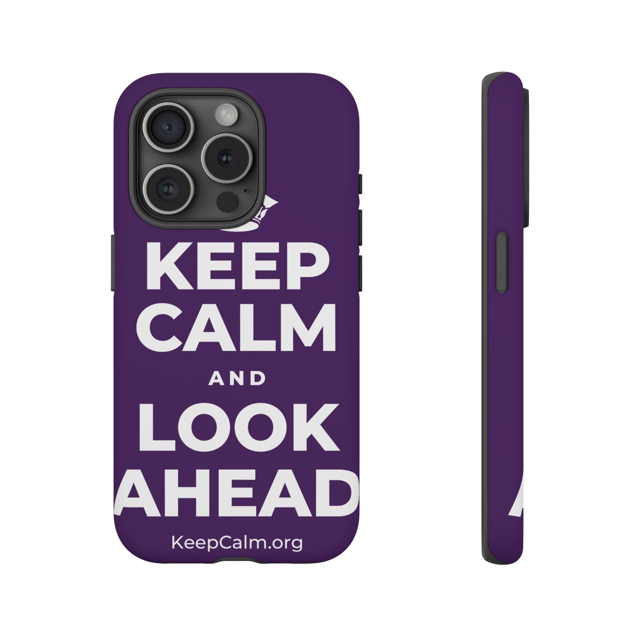 KEEP CALM AND LOOK AHEAD Phone Case